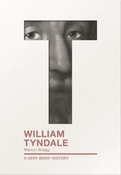 William Tyndale - Bragg Melvyn