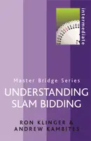 Understanding Slam Bidding - Ron Klinger, Andrew Kambites