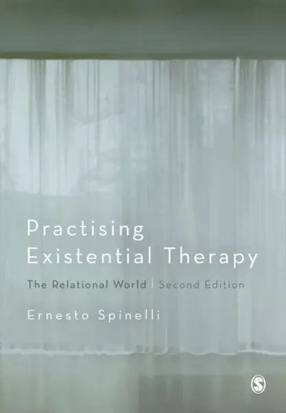 Practising Existential Therapy - Ernesto Spinelli