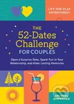 The 52-Dates Challenge for Couples (Open a Surprise Date, Spark Fun in Your Relationship, and Make Lasting Memories) - kniha z kategorie Vztahy a…