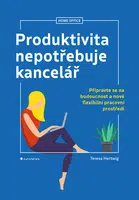 Kniha: Produktivita nepotřebuje kancelář od Hertwig Teresa