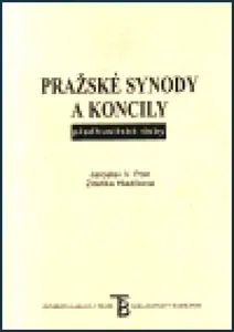 Pražské synody a koncily předhusitské doby - Zdeňka Hledíková, Jaroslav V. Polc
