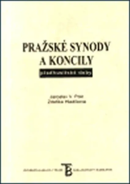 Pražské synody a koncily předhusitské doby - Zdeňka Hledíková, Jaroslav V. Polc