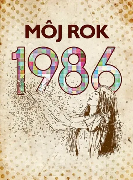 Môj rok 1986 - Martina Coufalová, Silvia Vnenková, Laura Pacherová