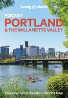 Lonely Planet Pocket Portland & the Willamette Valley - Brett Atkinson, Lonely Planet, Margot Bigg