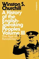 A History of the English-Speaking Peoples Volume III - Sir Sir Winston S. Churchill