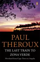 The Last Train to Zona Verde - Paul Theroux
