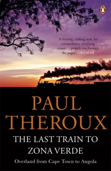 The Last Train to Zona Verde - Paul Theroux