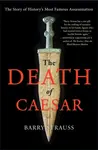The Death of Caesar - Barry Strauss
