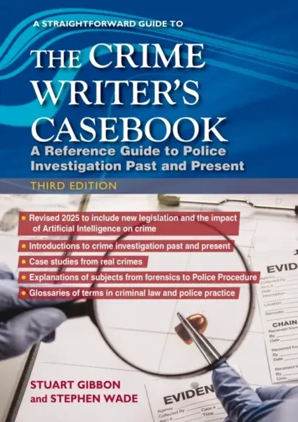 The Crime Writers Casebook: Third Edition - Stephen Wade, Stuart Gibbon