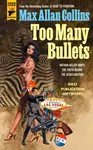 Too Many Bullets - Allan Max Collins
