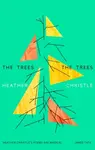 The Trees The Trees - Heather Christle