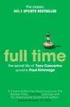 Full Time: The Secret Life Of Tony Cascarino - Paul Kimmage