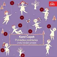 Různí interpreti – Čapek: Pohádka pošťácká z knihy Devatero pohádek