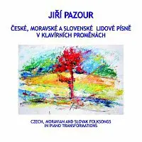 Jiří Pazour – České, moravské a slovenské lidové písně v klavírních proměnách
