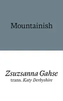 Mountainish - Zsuzsanna Gahse