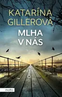 Mlha v nás (Defekt) - Katarína Gillerová