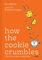 How the Cookie Crumbles - Tara Wigley