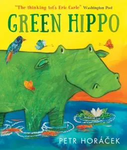 Green Hippo - Molaová Astrid, Petr Horáček