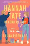 Hannah Tate, Beyond Repair - Laura Piper Lee