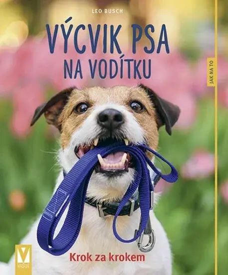 Výcvik psa na vodítku - Leo Busch