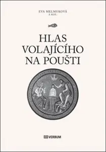 Hlas volajícího na poušti - Eva Melmuková