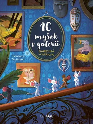 Kniha: 10 myšek v galerii od Guittard Florence