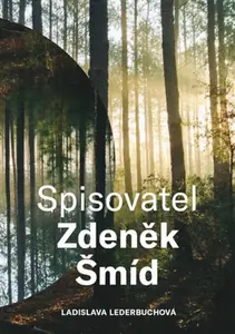 Spisovatel Zdeněk Šmíd - Ladislava Lederbuchová