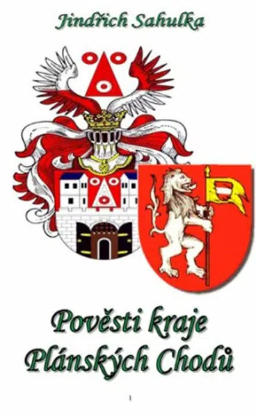 Pověsti kraje Plánských Chodů - Jindřich Sahulka