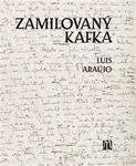 Zamilovaný Kafka - Luis Araújo