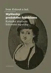Myšlenky pražského frankismu - Ivan Kohout