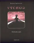 Východ - Božena Správcová, Vojtěch Jirásko