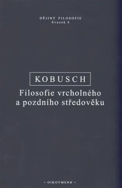 Filosofie vrcholného a pozdního středověku - Theo Kobusch