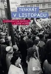 Tenkrát v Listopadu. Vzpomínky na Matfyz v čase zlomu - Martin Vlach, Luboš Veverka, Veronika Stehlíková