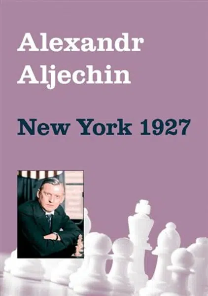 New York 1927 - Alexandr Aljechin