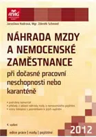 Náhrada mzdy a nemocenské zaměstnance - Mgr. Zdeněk Schmied, Jaroslava Kodrová