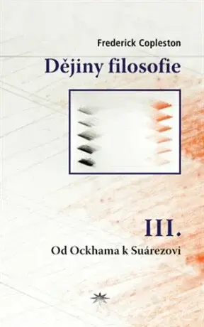 Dějiny filosofie III. - Frederick Copleston