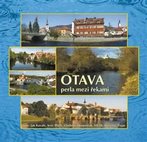 Otava perla mezi řekami - Jan Kavale, Vladimír Horpeniak, Břetislav Pojar
