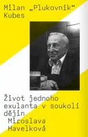 Milan "Plukovník" Kubes - Miroslava Havelková