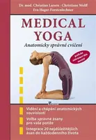Medical yoga - Anatomicky správné řešení - Christian Larsen, Eva Hager-Forstenlechner, Christiane Wolf