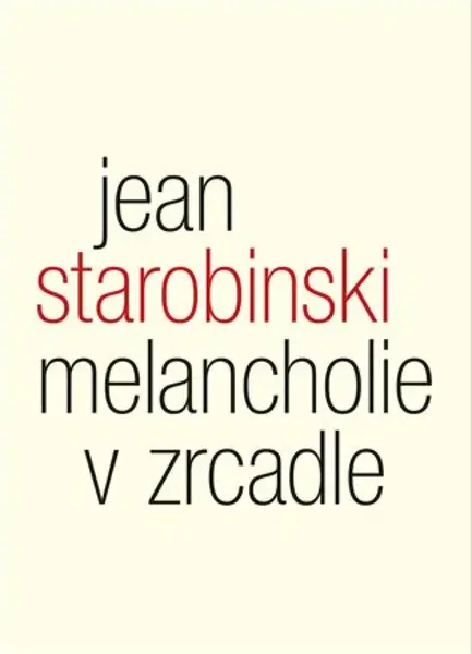 Melancholie v zrcadle - Jean Starobinski