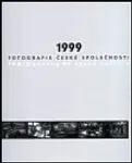 1999 - Fotografie české společnosti