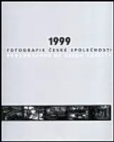 1999 - Fotografie české společnosti