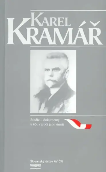 Karel Kramář - Studie a dokumenty k 65. výročí jeho úmrtí