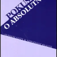 Pokus o absolutno - Miloš Jakubec