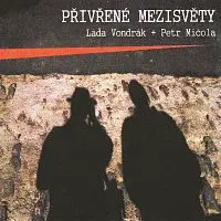 Petr Mičola, Ladislav Vondrák – Přivřené mezisvěty