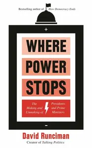 Where Power Stops - David Runciman