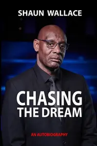 Chasing the Dream - Shaun Wallace