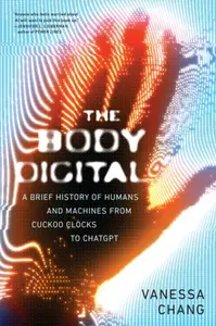 The Body Digital - Vanessa Chang
