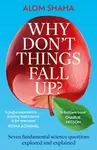 Why Don't Things Fall Up? - Alom Shaha